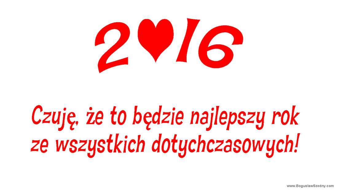 2016, to będzie najlepszy rok, Bogusław Szedny