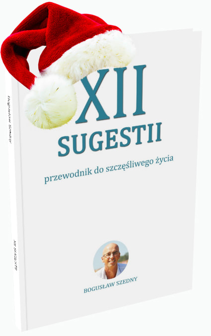 XII sugestii, przewodnik do szczęśliwego życia, świąteczna promocja, promocja, Bogusław Szedny, 