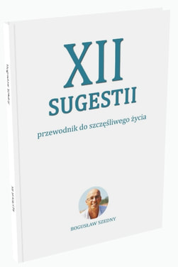 xii sugestii, przewodnik do szczęśliwego życia, Bogusław Szedny, 12 sugestii, gdzie kupić XII sugestii